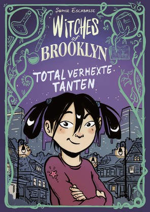 Witches of Brooklyn – Total verhexte Tanten von Escabasse,  Sophie, Steinbrede,  Diana