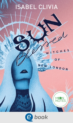 Witches of New London 1. Sunblessed von Clivia,  Isabel