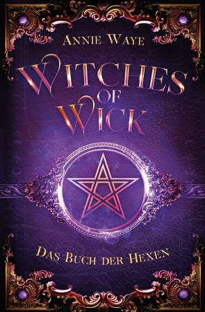 Witches of Wick 1: Das Buch der Hexen von Waye,  Annie