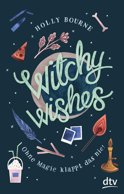 Witchy Wishes – Ohne Magie klappt das nie von Bourne,  Holly, Frey,  Nina, Hansen,  Jannicke