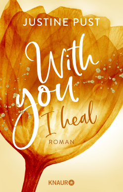 With you I heal von Pust,  Justine