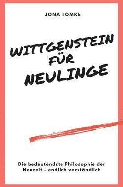 Wittgenstein für Neulinge von Tomke,  Jona