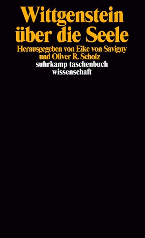Wittgenstein über die Seele von Savigny,  Eike von, Scholz,  Oliver R.