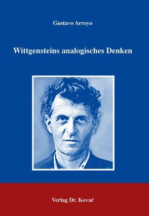 Wittgensteins analogisches Denken von Arroyo,  Gustavo