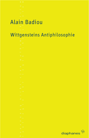 Wittgensteins Antiphilosophie von Badiou,  Alain, Jatho,  Heinz
