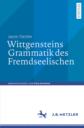Wittgensteins Grammatik des Fremdseelischen von Trächtler,  Jasmin