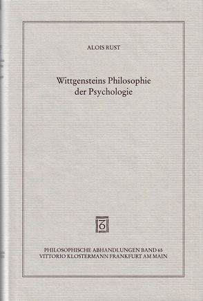 Wittgensteins Philosophie der Psychologie von Rust,  Alois