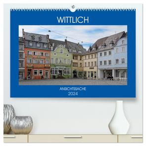 Wittlich – Ansichtssache (hochwertiger Premium Wandkalender 2024 DIN A2 quer), Kunstdruck in Hochglanz von Bartruff,  Thomas