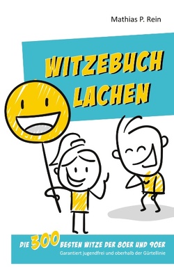Witzebuch Lachen von Rein,  Mathias P.