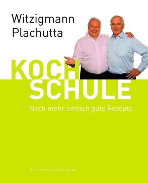 Witzigmann – Plachutta Kochschule 2 von Plachutta,  Ewald, Witzigmann,  Eckart