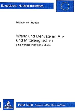 «Wlanc» und Derivate im Alt- und Mittelenglischen von von Rüden,  Michael