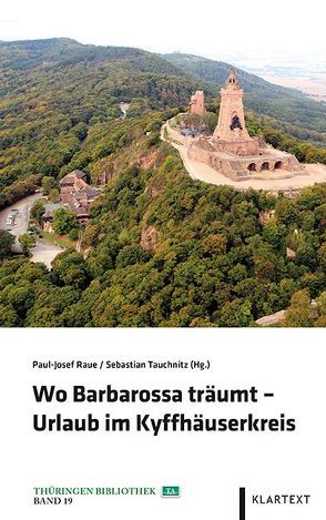 Wo Barbarossa träumt – Urlaub im Kyffhäuserkreis von Raue,  Paul-Josef, Tauchnitz,  Sebastian