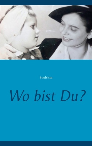 Wo bist Du? von Soulsista