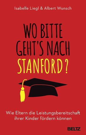 Wo bitte geht´s nach Stanford? von Liegl,  Isabelle, Wunsch,  Albert