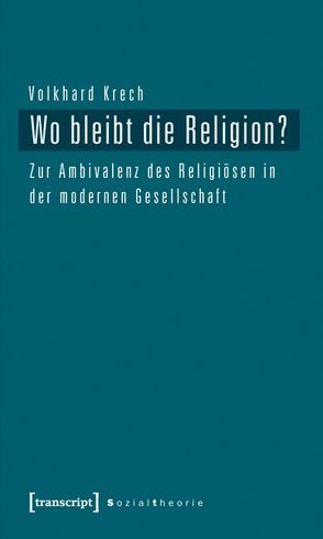 Wo bleibt die Religion? von Krech,  Volkhard