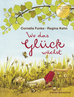 Wo das Glück wächst von Funke,  Cornelia, Kehn,  Regina