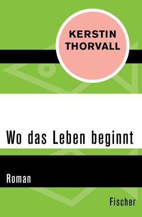 Wo das Leben beginnt von Kapoun,  Senta, Thorvall,  Kerstin