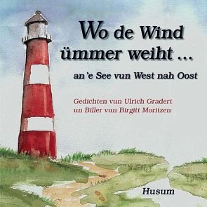 Wo de Wind ümmer weiht … von Gradert,  Ulrich, Moritzen,  Birgitt