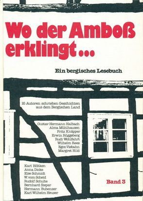 Wo der Amboss erklingt von Bubenzer,  Hermann, Dicke,  Anna, Feld,  Jürgen, Halbach,  Gustav H, Michel,  Klaus, Reifenrath,  Paul