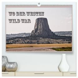 Wo der Westen wild war (hochwertiger Premium Wandkalender 2024 DIN A2 quer), Kunstdruck in Hochglanz von Flori0,  Flori0