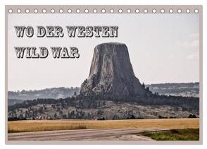 Wo der Westen wild war (Tischkalender 2024 DIN A5 quer), CALVENDO Monatskalender von Flori0,  Flori0