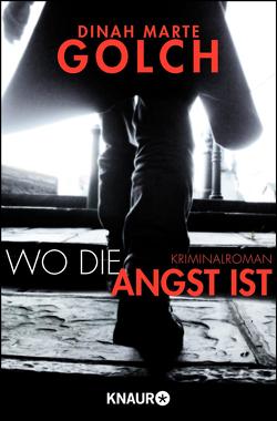 Wo die Angst ist von Golch,  Dinah Marte