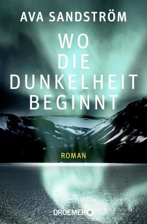 Wo die Dunkelheit beginnt von Sandström,  Ava