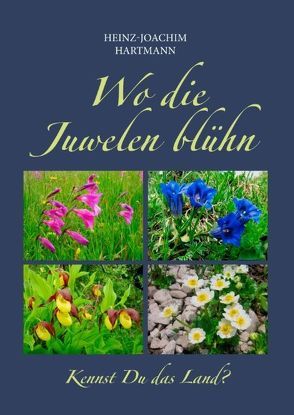 Wo die Juwelen blühn von Hartmann,  Heinz-Joachim