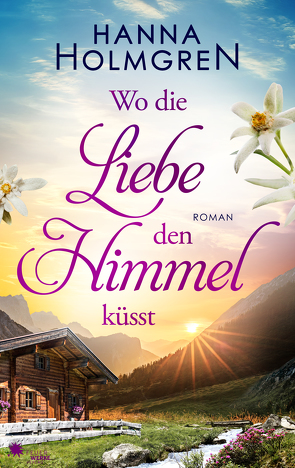 Wo die Liebe den Himmel küsst von Holmgren,  Hanna