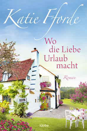 Wo die Liebe Urlaub macht von Fforde,  Katie, Reichart-Schmitz,  Gabi