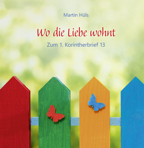 Wo die Liebe wohnt von Hüls,  Martin