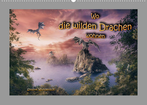 Wo die wilden Drachen wohnen (Wandkalender 2023 DIN A2 quer) von Wunderlich,  Simone
