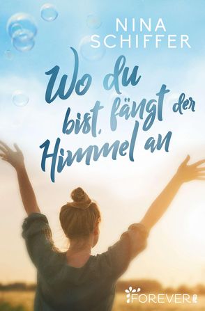 Wo du bist, fängt der Himmel an von Schiffer,  Nina