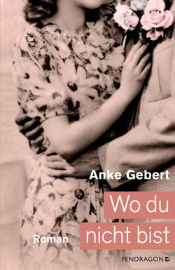 Wo du nicht bist von Gebert,  Anke