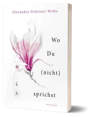 Wo Du (nicht) sprichst von Grüttner-Wilke,  Alexandra, Schünemann,  Jannika