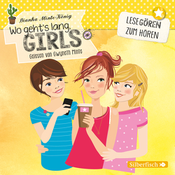 Wo geht’s lang, Girls? (Lesegören zum Hören ) von Minte,  Gwyneth, Minte-König,  Bianka