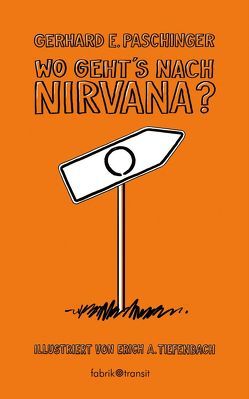 Wo gehts nach Nirvana? von Paschinger (4061er),  Gerhard E.