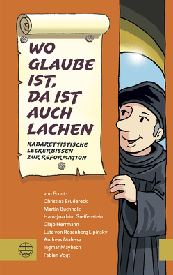 Wo Glaube ist, da ist auch Lachen von Brudereck,  Christina, Buchholz,  Martin, Greifenstein,  Hans-Joachim, Herrmann,  Clajo, Malessa,  Andreas, Maybach,  Ingmar, Vogt,  Fabian, von Rosenberg Lipinsky,  Lutz