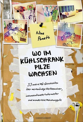 Wo im Kühlschrank Pilze wachsen von Ponath,  Nina