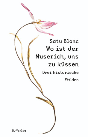 Wo ist der Muserich, uns zu küssen? von Blanc,  Satu