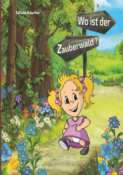 Wo ist der Zauberwald? von Kaufer,  Silvia