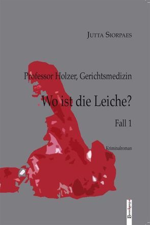 Wo ist die Leiche? von Siorpaes,  Jutta