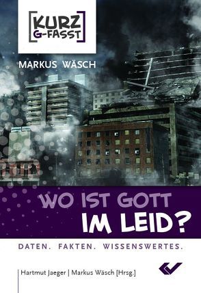 Wo ist Gott im Leid von Wäsch,  Markus