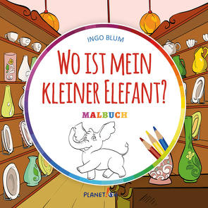 Wo ist mein kleiner Elefant – MALBUCH von Blum,  Ingo, Pahetti,  Pahetti