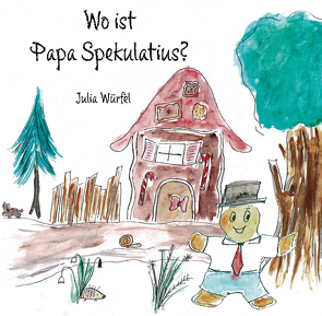 Wo ist Papa Spekulatius? von Würfel,  Julia