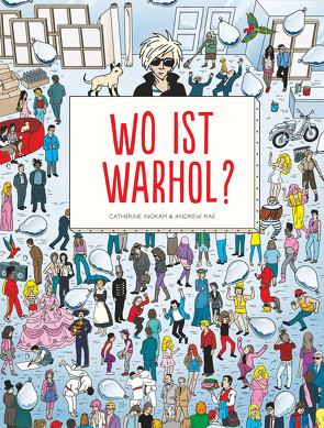 Wo ist Warhol? von Ingram,  Catherine, Rae,  Andrew, Schulz,  Sabine