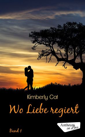 Wo Liebe regiert von Cat,  Kimberly