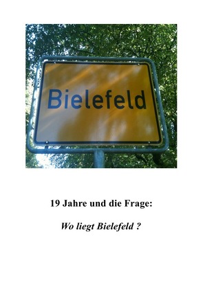 Wo liegt Bielefeld ? von Steiner,  Thomas