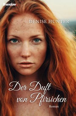 Der Duft von Pfirsichen von Hunter,  Denise, Lerz,  Anja