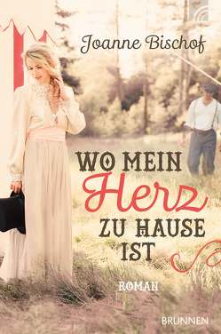 Wo mein Herz zu Hause ist von Bischof,  Joanne, Hübsch,  Renate